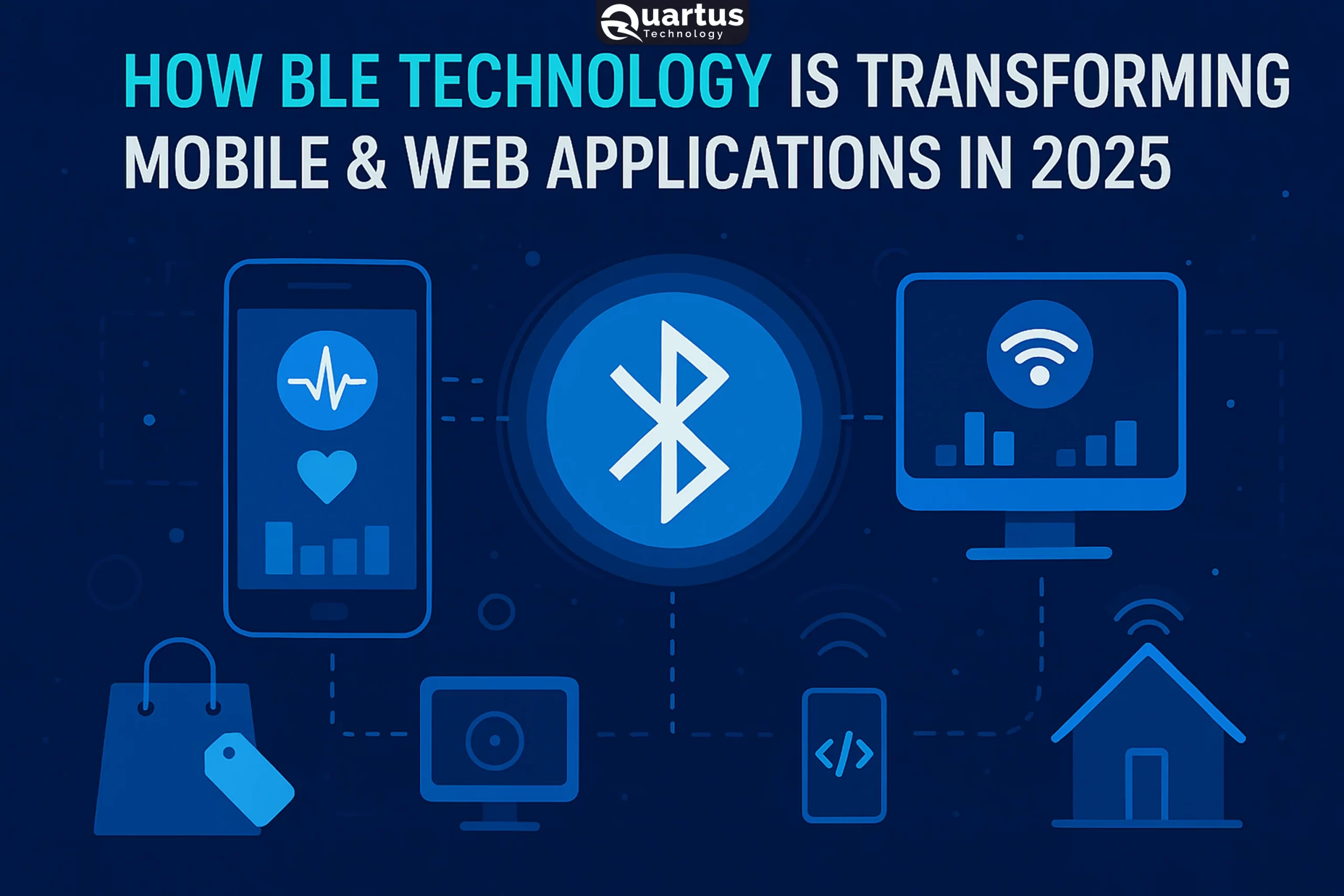 How BLE Technology is Transforming Mobile & Web Applications in 2025