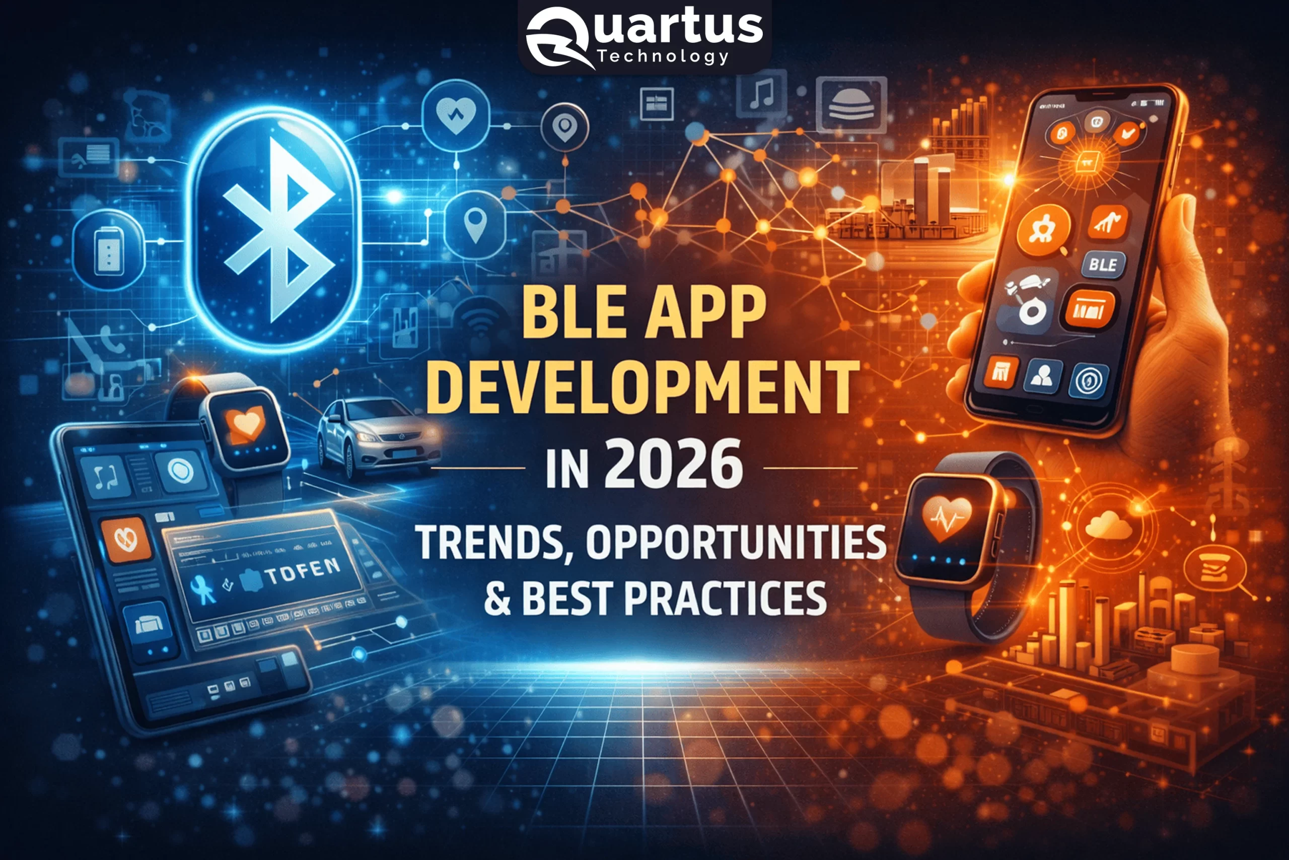 BLE App Development in 2026: Trends, Opportunities & Best Practices