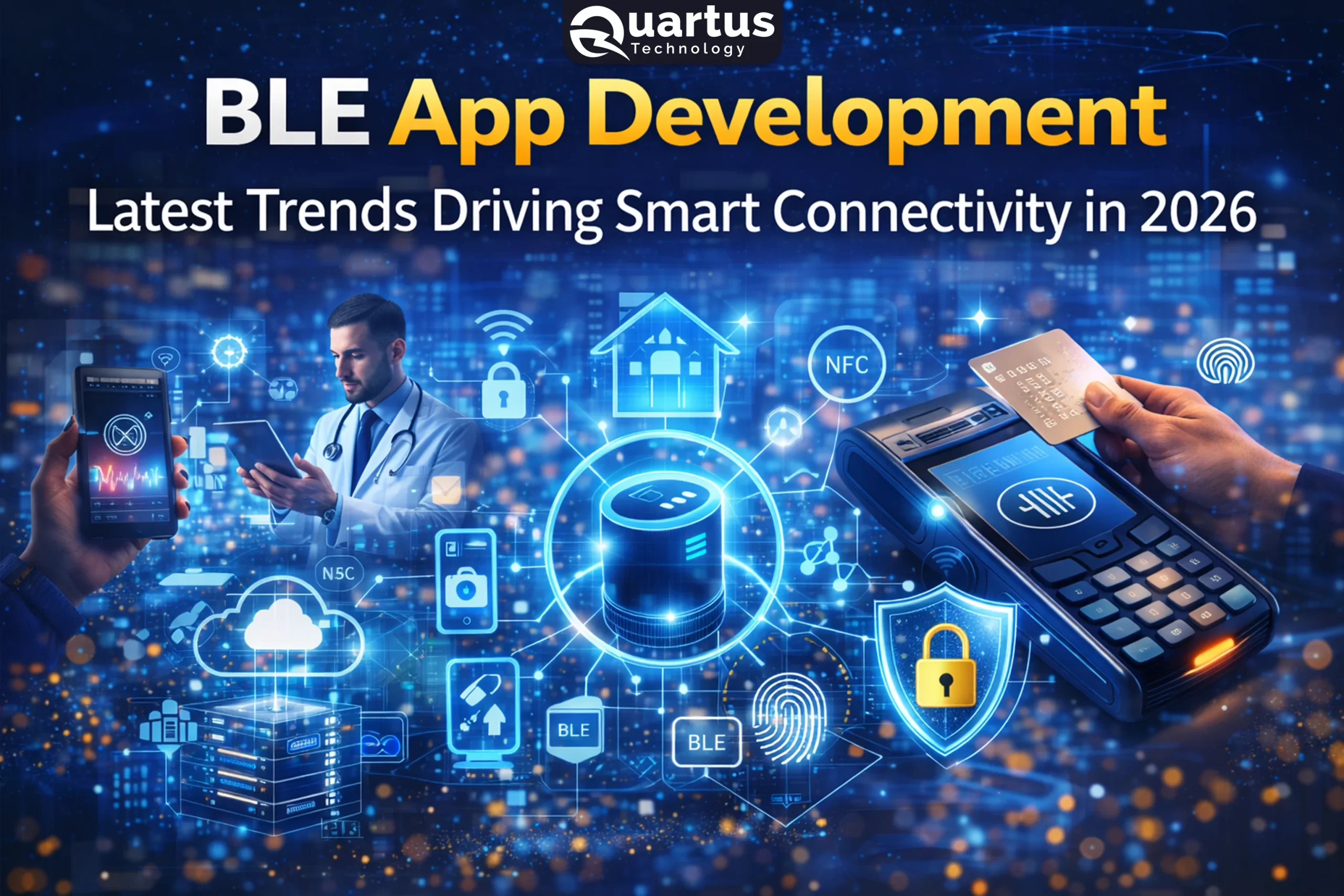 BLE App Development: Latest Trends Driving Smart Connectivity in 2026